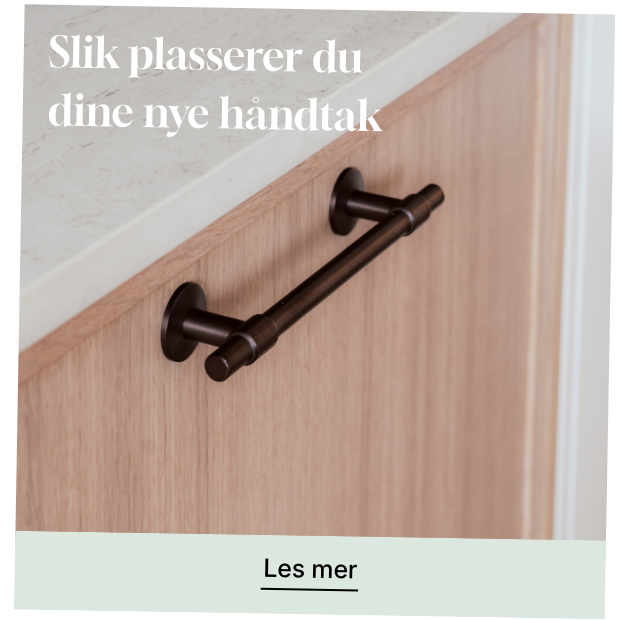 Slik plasserer du håndtakene dine
