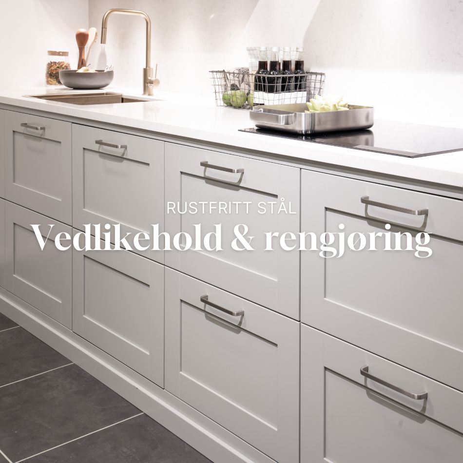 Vedlikehold og rengjøring av rustfritt stål
